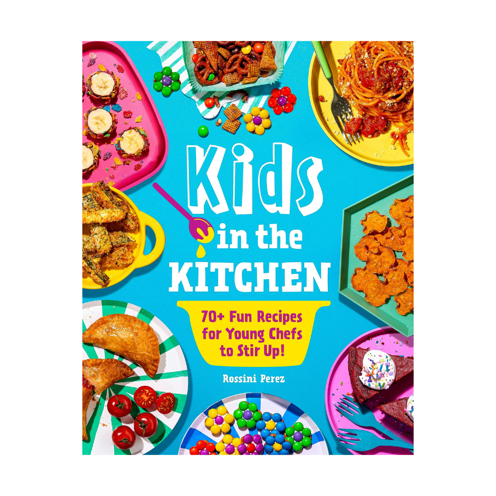 Kids In The Kitchen: 70+ Fun Recipes for Young Chefs to Stir Up